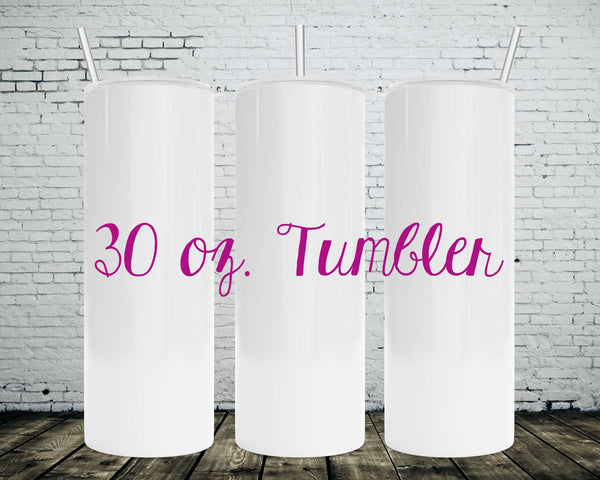 TUMBLER: 30oz Stainless Steel tumbler with lid and straw